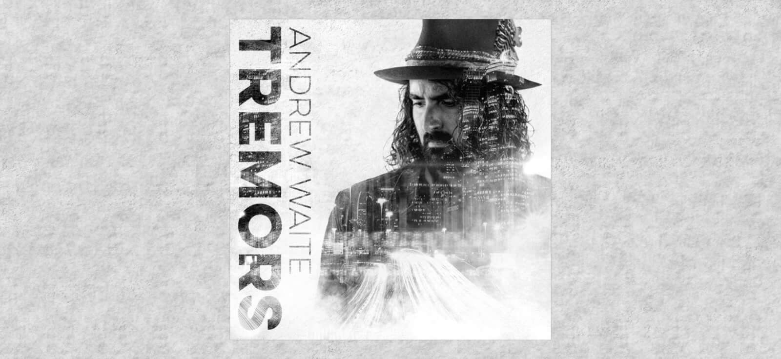Tremors – Andrew Waite